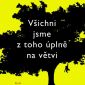 Vyhrajte román Všichni jsme z toho úplně na větvi!