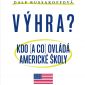 Vyhrajte knihu Výhra? Kdo (a co) ovládá americké školy!