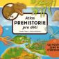 Vyhrajte Atlas prehistorie pro děti!