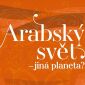 Vyhrajte 3 knihy Arabský svět – jiná planeta?