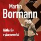 Vyhrajte tři knihy Martin Bormann: Hitlerův vykonavatel