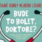 Vyhrajte tři knihy Bude to bolet, doktore?