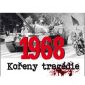 Vyhrajte dvě knihy 1968 – Kořeny tragédie